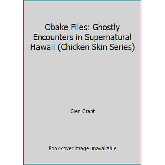 Pre-Owned The Obake Files: Ghostly Encounters in Supernatural Hawai'i (Hardcover) 1566471001 9781566471008