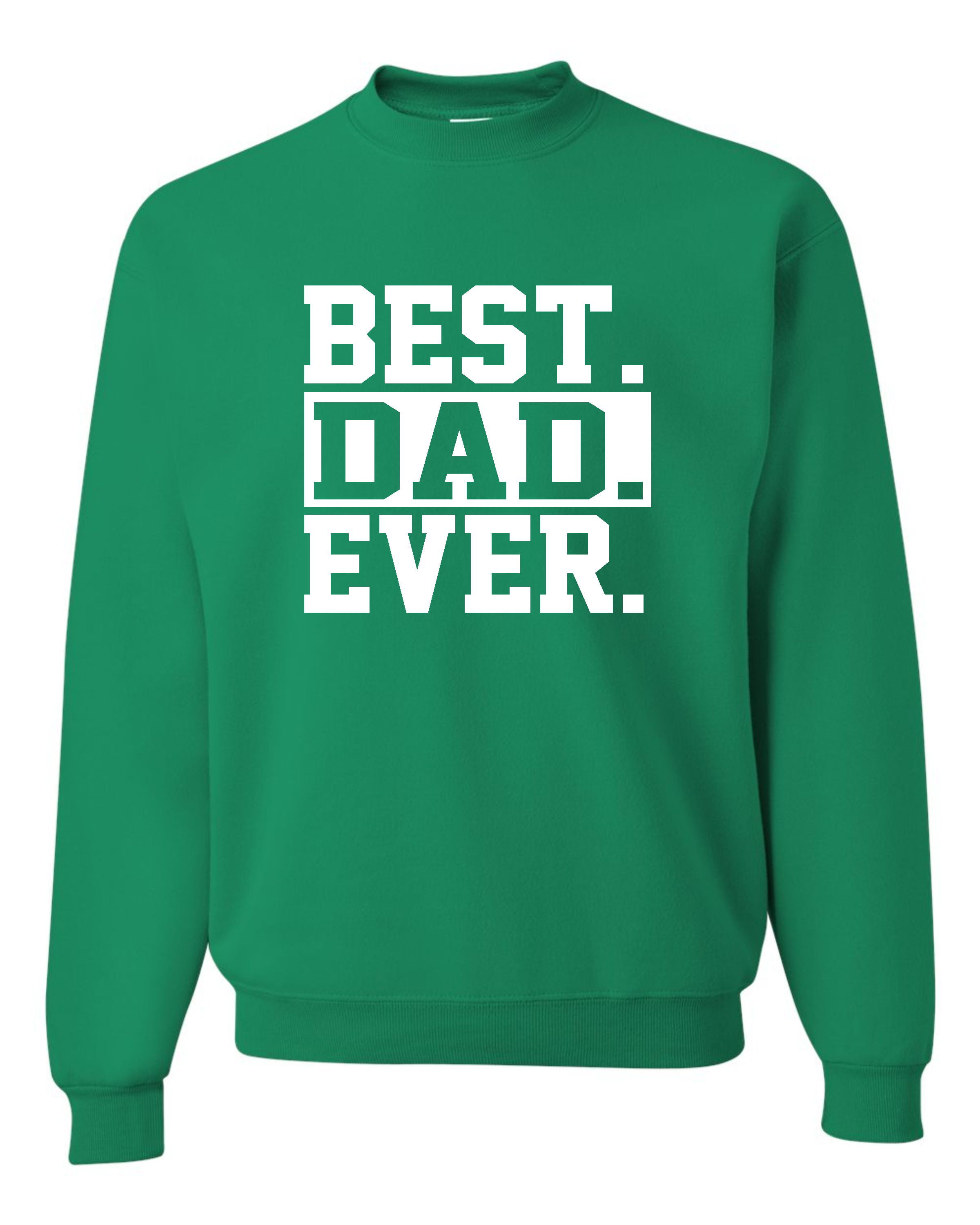 Go All Out Adult Best Dad Ever #1 Dad Worlds Greatest Dad Fathers Day Sweatshirt Crewneck