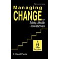 thumbnail image 2 of Managing Change for Safety and Health Professionals : A Six Step Process, 2 of 2