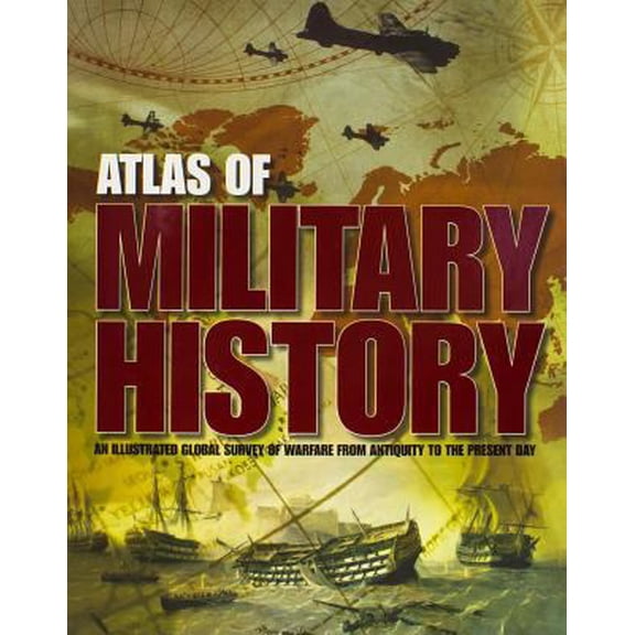 Pre-Owned Atlas of Military History (Hardcover) 1472309634 9781472309631