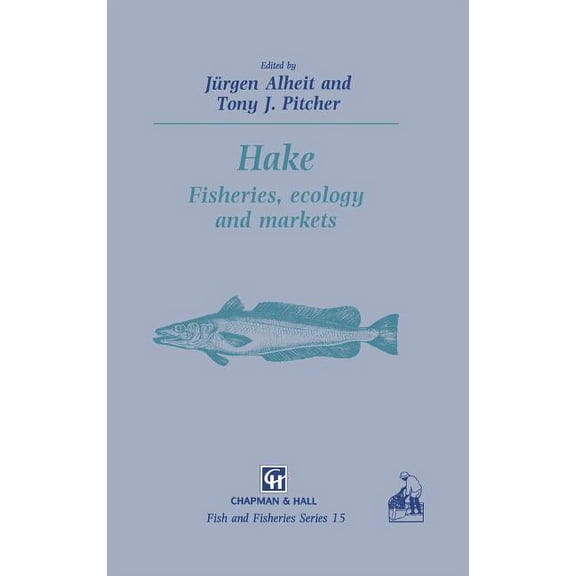 Fish & Fisheries Hake: Biology, Fisheries and Markets, Book 15, (Paperback)
