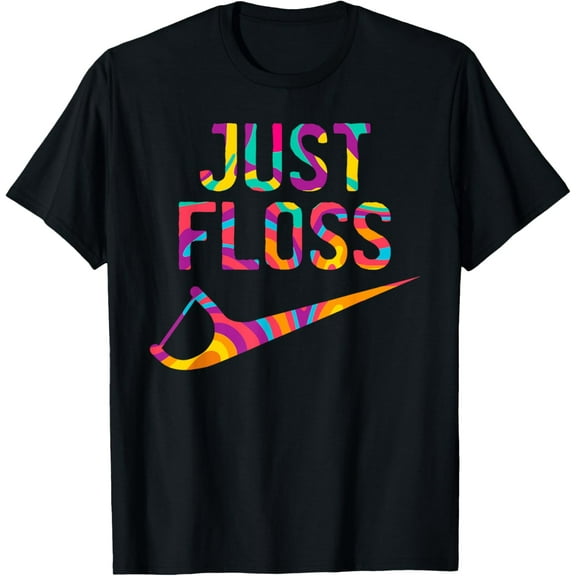 Just Floss Funny Dental Oral Hygienist RDH Dentist Assistant T-Shirt men and women can wear, black, white, gifts