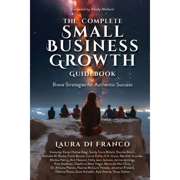 The Complete Small Business Growth Guidebook: Brave Strategies for Authentic Success, (Paperback)