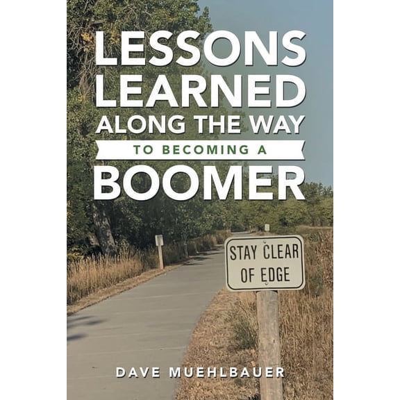 Lessons Learned Along the Way to Becoming a Boomer (Paperback)