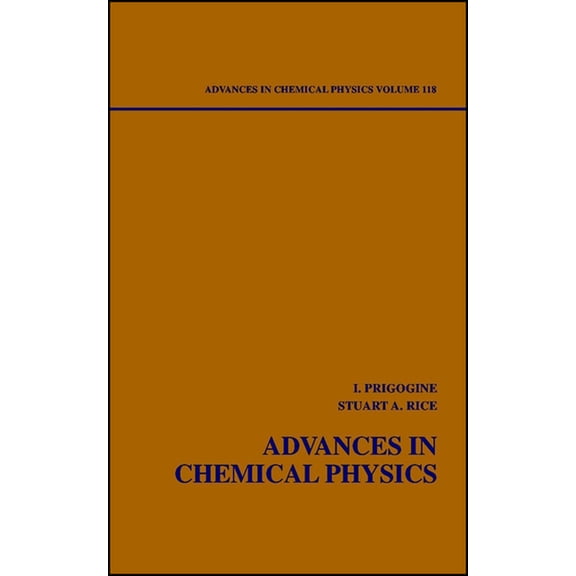 Advances in Chemical Physics Advances in Chemical Physics, Volume 118, Book 118, (Hardcover)
