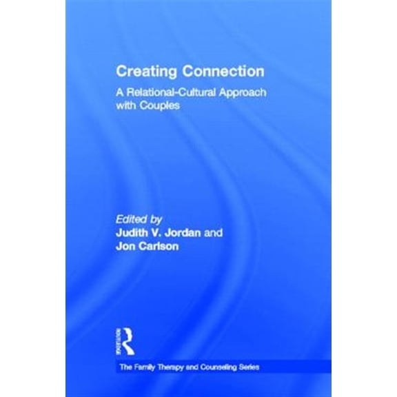 Pre-Owned Routledge Family Therapy and Counseling Creating Connection: A Relational-Cultural Approach with Couples, (Hardcover)