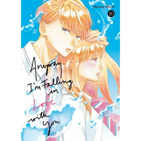 Anyway, I'm Falling in Love with You. Anyway, I'm Falling in Love with You. 10, (Paperback)