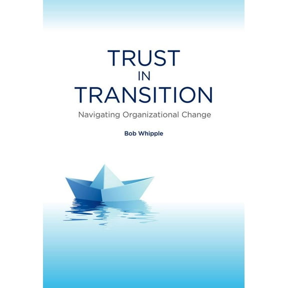 Pre-Owned Trust in Transition: Navigating Organizational Change (Paperback) 1562869248 9781562869243