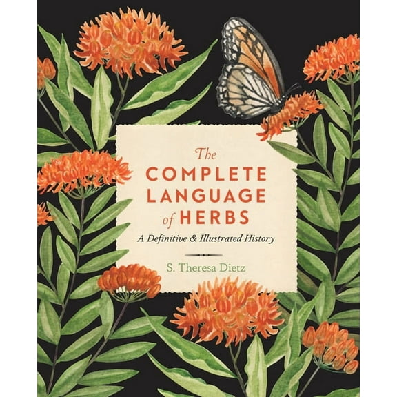 Complete Illustrated Encyclopedia The Complete Language of Herbs: A Definitive and Illustrated History, Book 8, (Hardcover)