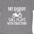 thumbnail image 3 of Inktastic Farmer My Daddy Still Plays with Tractors Boys or Girls Baby Bodysuit, 3 of 4