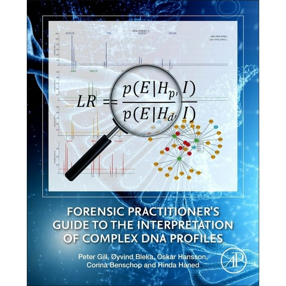Forensic Practitioner's Guide to the Interpretation of Complex DNA Profiles, (Paperback)