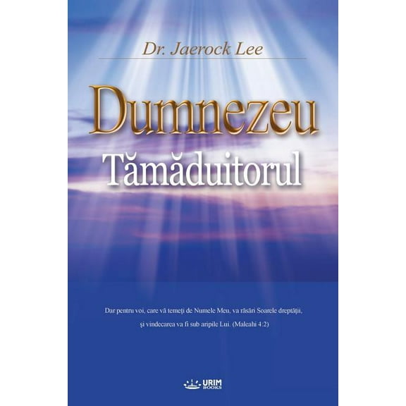 Dumnezeu Tămăduitorul: God the Healer (Romanian), (Paperback)