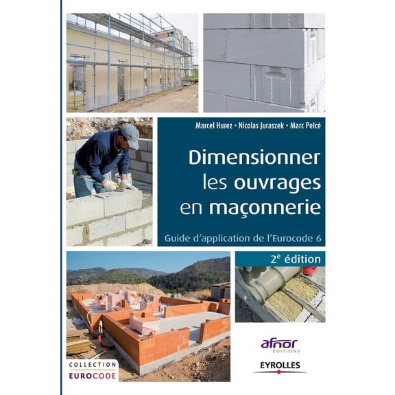 Dimensionner les ouvrages en maonnerie: Guide dapplication de lEurocode 6. French Edition Paperback 2212139063 9782212139068 Marcel Hurez, Nicolas Juraszek, Marc Pelc