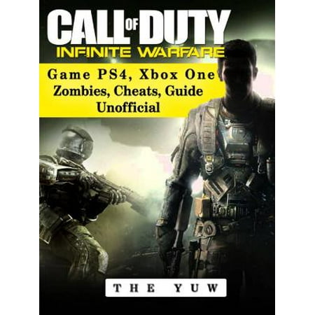 Call of Duty Infinite Warfare Game Ps4, Xbox One Zombies, Cheats, Guide Unofficial - (Best Button Layout For Infinite Warfare)