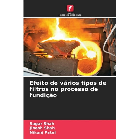 Efeito de vários tipos de filtros no processo de fundição, (Paperback)
