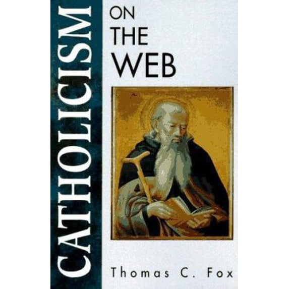 Pre-Owned Catholicism on the Web (On the Web Series) (Paperback) 1558285164 9781558285163
