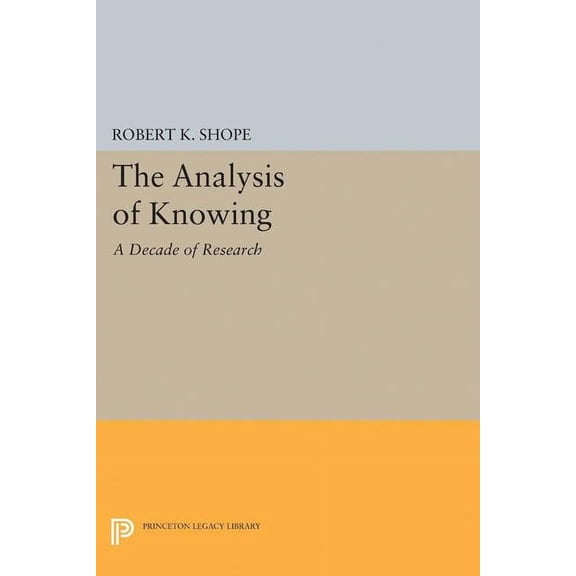 Princeton Legacy Library The Analysis of Knowing: A Decade of Research, Book 5124, (Hardcover)