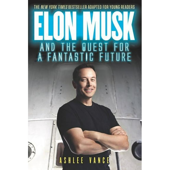 Elon Musk and the Quest for a Fantastic Future Young Reader's Edition, (Paperback)