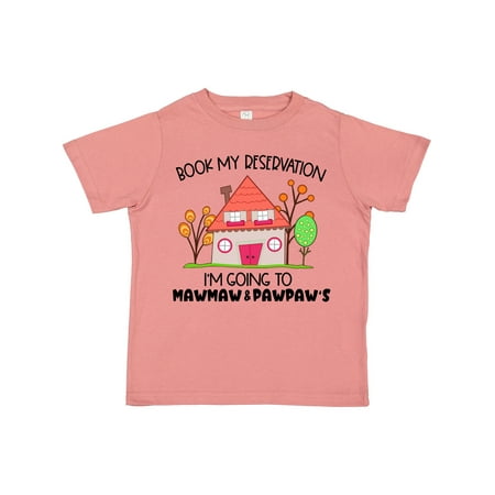 

Inktastic Book My Reservation! I m Going to Mawmaw and Pawpaw s- House Gift Toddler Boy or Toddler Girl T-Shirt