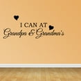 thumbnail image 1 of Wall Decal Quote I Can At Grandpa And Grandma's Vinyl Wall Stickers JR1073, 1 of 5