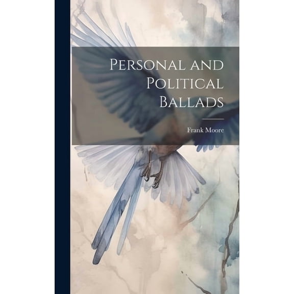 Personal and Political Ballads (Hardcover)