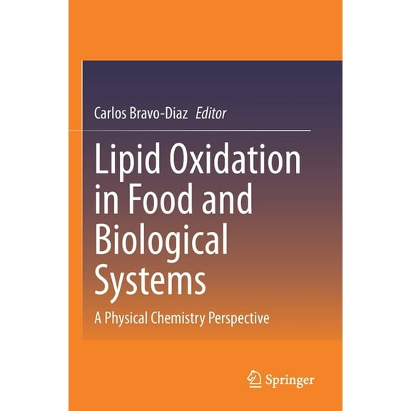 Lipid Oxidation in Food and Biological Systems: A Physical Chemistry Perspective, (Paperback)