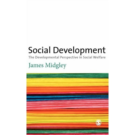 Social Development: The Developmental Perspective in Social Welfare, (Hardcover)