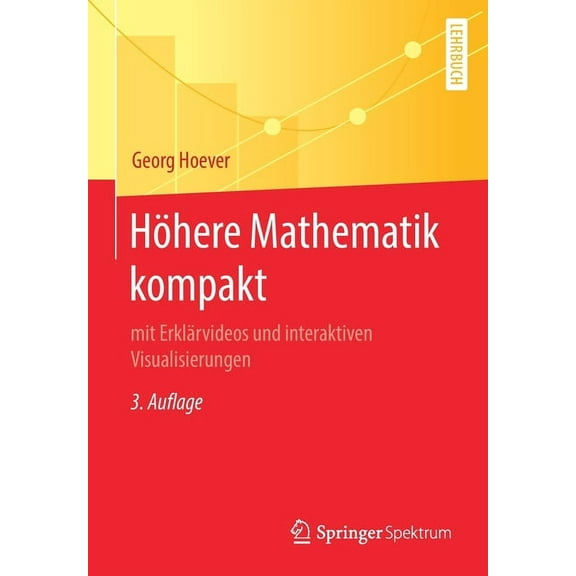 Höhere Mathematik Kompakt: Mit Erklärvideos Und Interaktiven Visualisierungen, (Paperback)