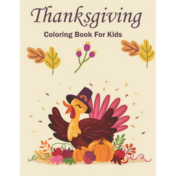 Thanksgiving Coloring Book for Kids: Happy Thanksgiving Day Coloring Pages for Kids, Toddlers and Preschool Turkey Funny, (Paperback)