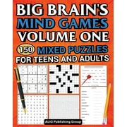 Big Brain Books Big Brain's Mind Games Volume One 150 Mixed Puzzles for Teens and Adults: A Logic Games Brain Training Activity Book For, (Paperback)