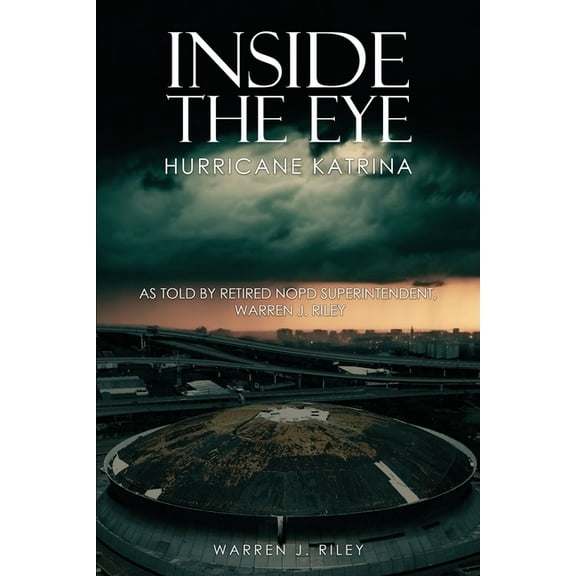 Inside the Eye of the Hurricane Katrina, (Paperback)