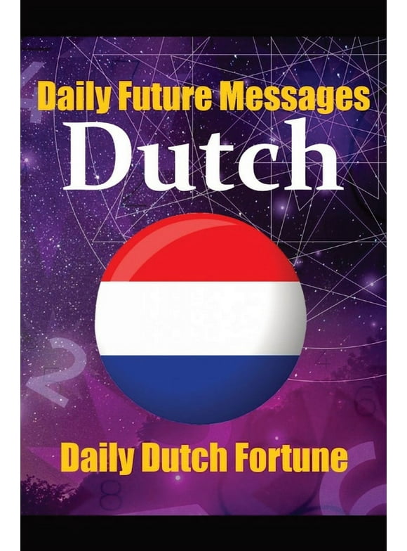Fortune in Dutch Words | Learn the Dutch Language through Daily Random Future Messages: Daily Dutch Prediction Message for Beginners, Intermediate, an