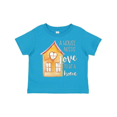 

Inktastic Family a House Needs Love to Be a Home Gift Toddler Boy or Toddler Girl T-Shirt
