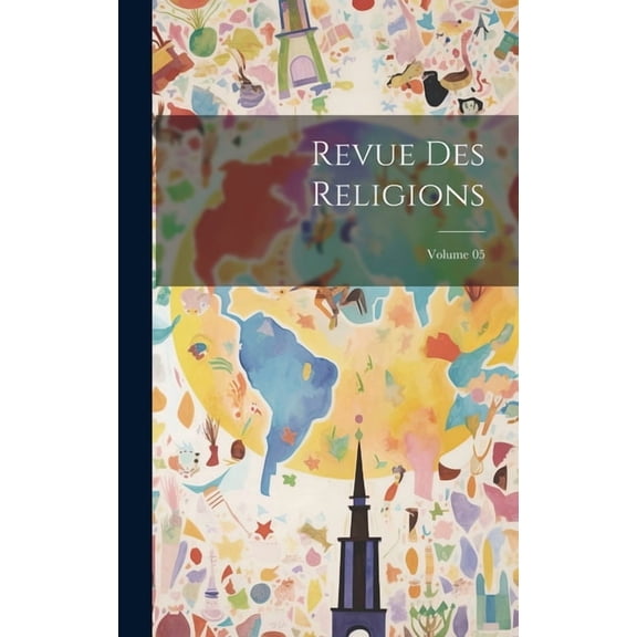 Revue des religions; Volume 05 (Hardcover)