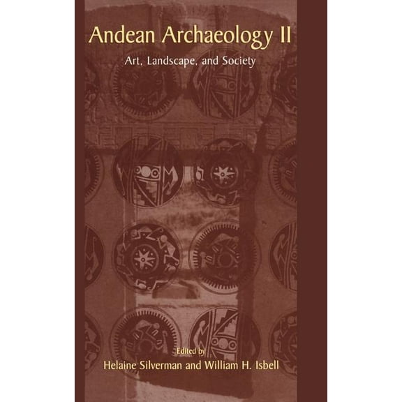 Andean Archaeology II: Art, Landscape, and Society, (Hardcover)
