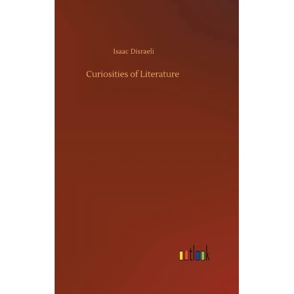 Curiosities of Literature (Hardcover)