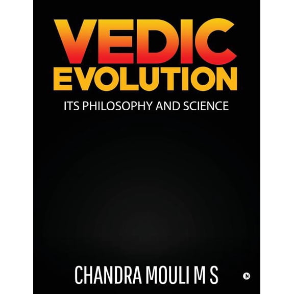 Vedic Evolution: Its Philosophy and Science, (Paperback)