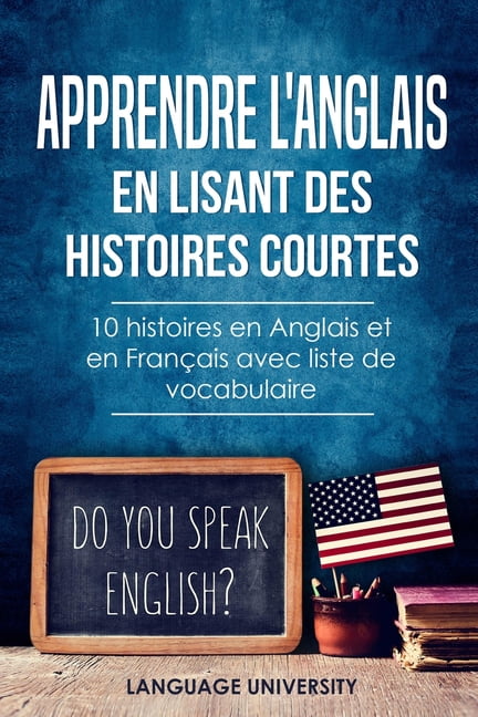 Apprendre l'anglais en lisant des histoires courtes  10 histoires en