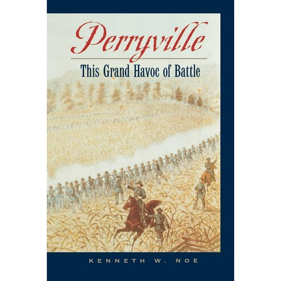 Perryville: This Grand Havoc of Battle, (Paperback)