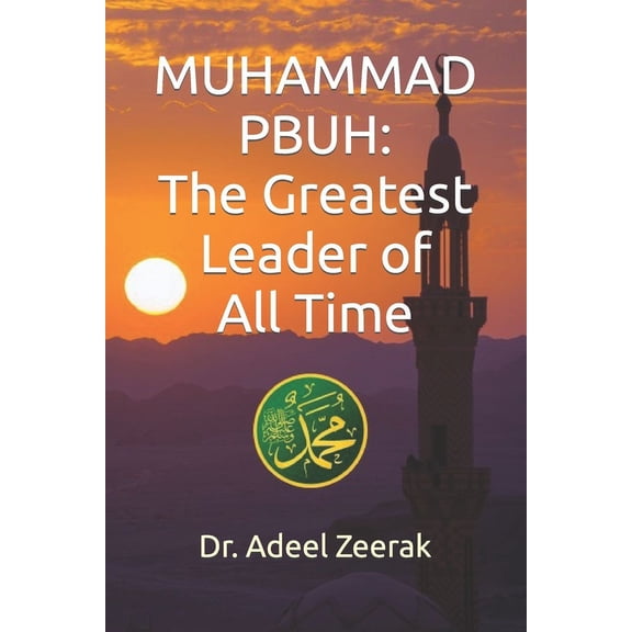 Islamic Books: Muhammad PBUH: The Greatest Leader of All Time (Paperback)