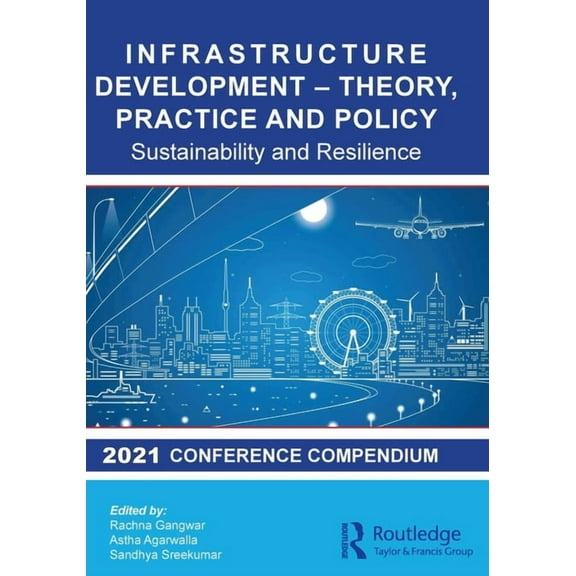 Infrastructure Development - Theory, Practice and Policy: Sustainability and Resilience, (Paperback)