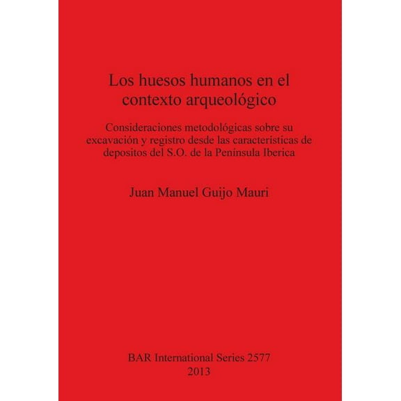 BAR International: Los huesos humanos en el contexto arqueológico (Paperback)