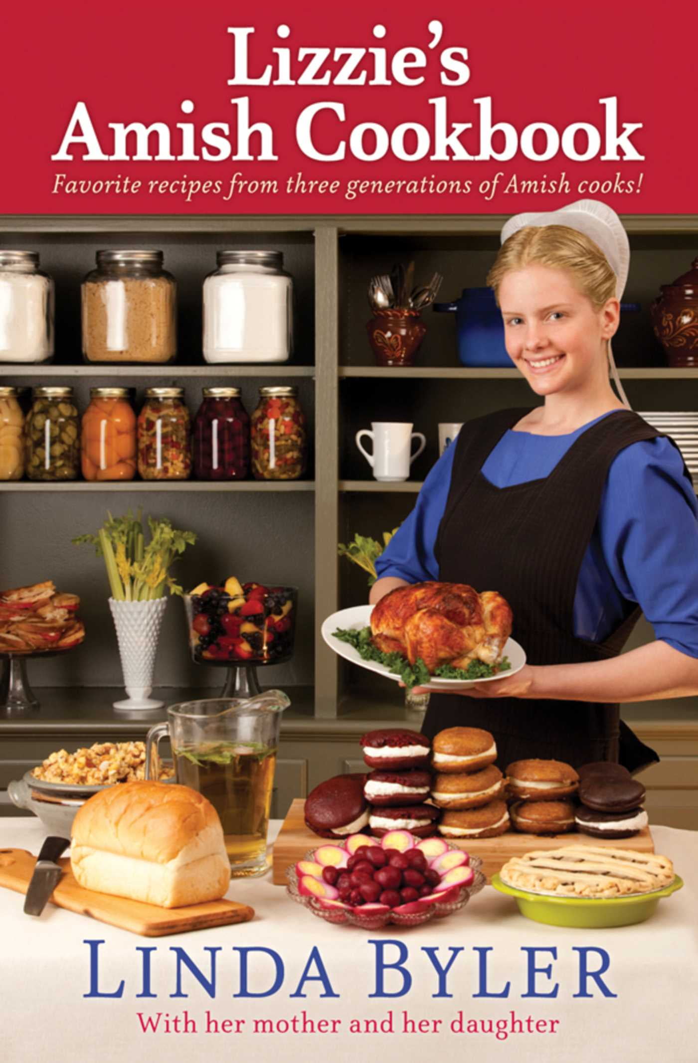 Lizzie's Amish Cookbook Favorite Recipes from Three Generations of