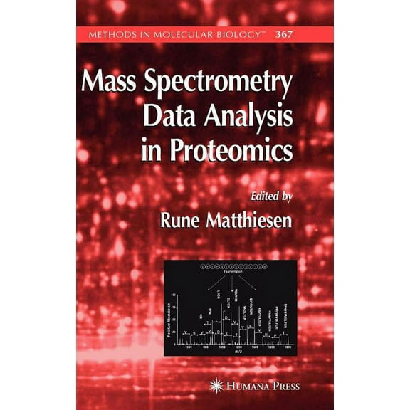 Methods in Molecular Biology Mass Spectrometry Data Analysis in Proteomics, Book 367, (Hardcover)