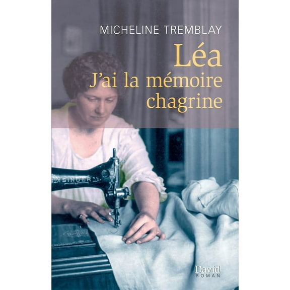 Léa: J'ai la mémoire chagrine (Paperback)