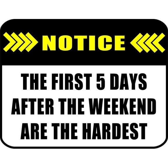 PCSCP Notice The First 5 Days after The Weekend 11.5 by 9 inch Laminated Sign