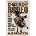 thumbnail image 2 of Chasing the Rodeo: On Wild Rides and Big Dreams, Broken Hearts and Broken Bones, and One Man's Search for the West, 2 of 2