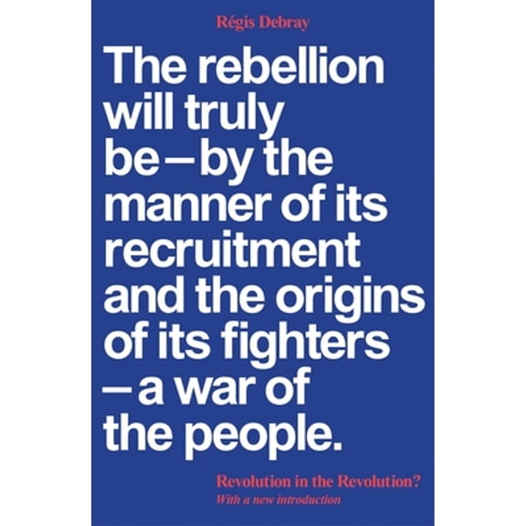 Pre-Owned Revolution in the Revolution?: Armed Struggle and Political Struggle in Latin America (Paperback) by Regis Debray, Bobbye Ortiz, Gregory Elliott