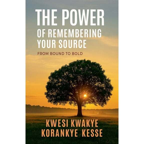 The Power of Remembering Your Source, (Paperback)
