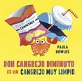 thumbnail image 1 of Libro Don Cangrejo Diminuto Es Un Cangrejo Muy Limpio Tapa Blanda, Autor Paula Bowles, Editorial Picaronaobelisco, 1 of 2